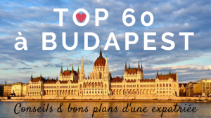 Top 60 des choses à faire à Budapest