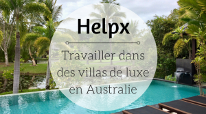 Helpx - Travailler dans des villas de luxe en Australie