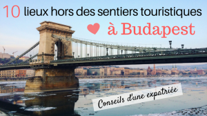 10 lieux hors des sentiers touristiques à Budapest