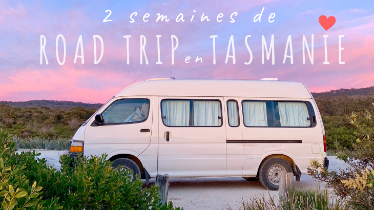 2 semaines de Road Trip en Tasmanie